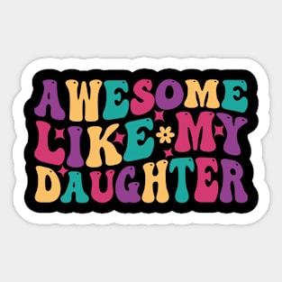 Awesome Like My Daughter Funny Fathers Mother Day Sticker